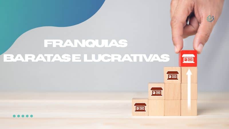 Franquias acessíveis com lucro alto